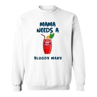 Mama Needs A Bloody Mary Cocktail Drinking Sweatshirt | Mazezy