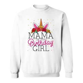 Mama Of The Birthday Girl Mother Unicorn Birthday Sweatshirt | Mazezy