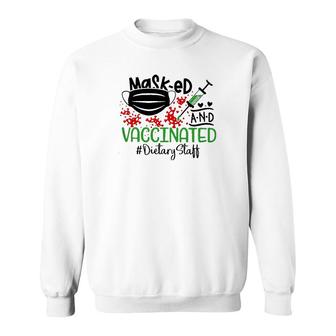 Masked And Vaccinated Dietary Staff Sweatshirt | Mazezy