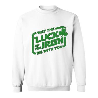 May The Luck Of The Irish Be With You Sweatshirt | Mazezy