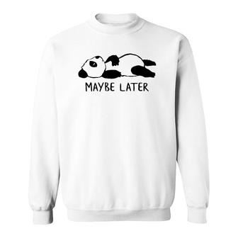 Maybe Later Lazy Sleeping Panda Sweatshirt | Mazezy CA