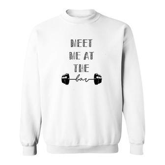 Meet Me At The Bar Sweatshirt | Mazezy