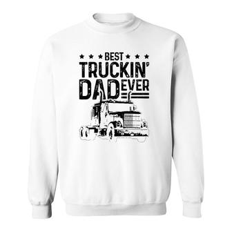 Mens Best Truckin' Dad Ever Truck Driver Father's Day Gift Sweatshirt | Mazezy