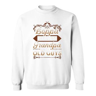 Mens Boppa Because Grandpa Is For Old Guys Funny Father's Day Sweatshirt