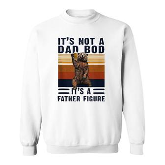 Mens Dad Bod Bear It's Not A Dad Bod It's A Father Figure Sweatshirt | Mazezy