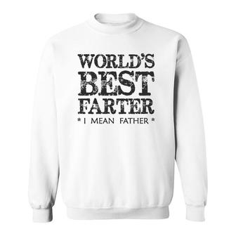 Mens Dad Gifts World's Best Farter I Mean Father Funny Papa Sweatshirt | Mazezy