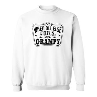 Mens Family When All Else Fails Ask Grampy For Grandpa Sweatshirt | Mazezy