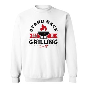Mens Funny Bbq Smoker Stand Back Dad Is Grilling Fathers Day Sweatshirt | Mazezy