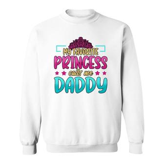 Mens My Favorite Princess Calls Me Daddy Birthday Daughter Sweatshirt | Mazezy