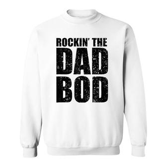 Mens Rockin' The Dad Bod Funny Workout Gym For Best Daddy Life Sweatshirt | Mazezy