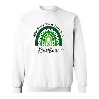 Mental Health Awareness After Every Storm There Is A Rainbow Green Ribbon Sweatshirt