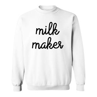 Milk Maker Funny Breastfeeding Mother Sweatshirt | Mazezy