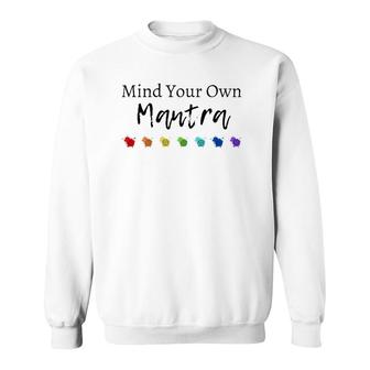 Mind Your Own Mantra Sweatshirt | Mazezy