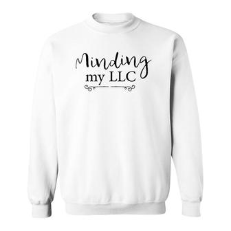 Minding My Llc Limited Liability Company Sweatshirt | Mazezy