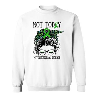 Mitochondrial Disease Not Today Messy Bun Women Mom Girl Sweatshirt | Mazezy