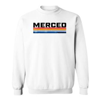 Modern Take On A Retro Style Merced Ca Sweatshirt | Mazezy
