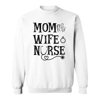 Mom Wife Nurse- Mother's Day Gift Sweatshirt | Mazezy
