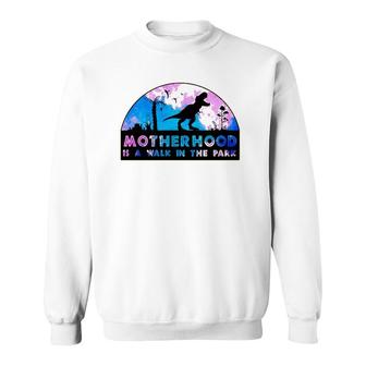 Motherhood Is A Walk In The Park Mother's Day New Mom Gifts Sweatshirt | Mazezy