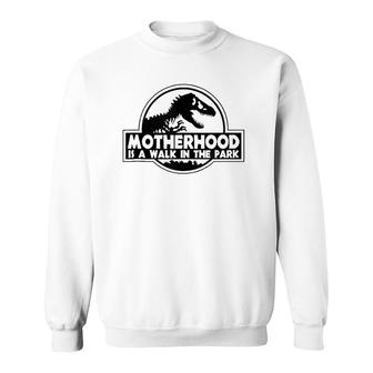 Motherhood Is A Walk In The Park Sweatshirt