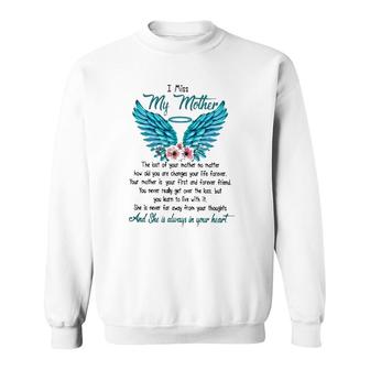 Mother's Day I Miss My Mother The Lost Of Your Mother No Matter How Old You Are Changes Your Life Forever Angel Wings Flowers Sweatshirt | Mazezy