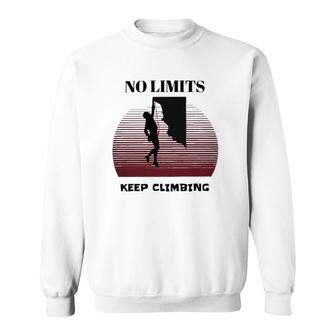 Mountain Climbing No Limits Keep Climbing Sweatshirt | Mazezy