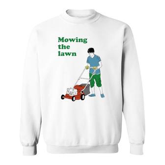 Mowing The Lawn Men Women Gift Sweatshirt | Mazezy