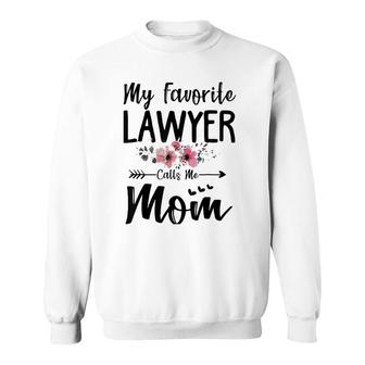 My Favorite Lawyer Calls Me Mom Flowers Mothers Day Gift Sweatshirt | Mazezy