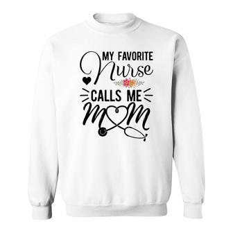 My Favorite Nurse Calls Me Mommy Mothers Day Sweatshirt - Thegiftio UK