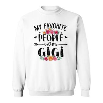 My Favorite People Call Me Gigi Tee Mother's Day Gift Sweatshirt | Mazezy
