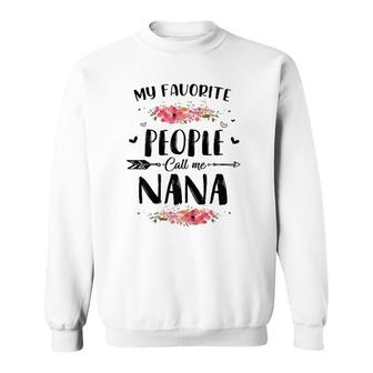 My Favorite People Call Me Nana Tee Mother's Day Gift Sweatshirt | Mazezy