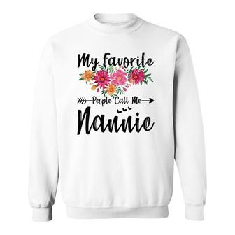 My Favorite People Call Me Nannie Mother's Day Sweatshirt | Mazezy