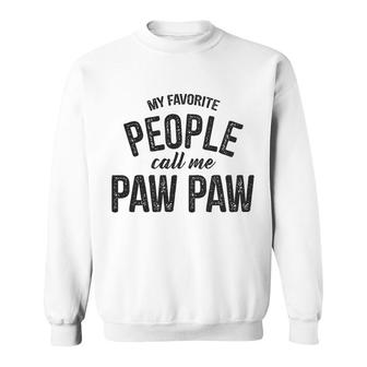 My Favorite People Call Me Paw Paw Sweatshirt | Mazezy