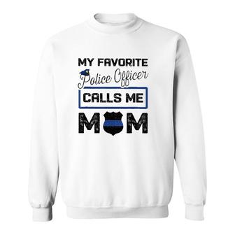 My Favorite Police Officer Calls Me Mom Mother's Day Gift Sweatshirt | Mazezy DE
