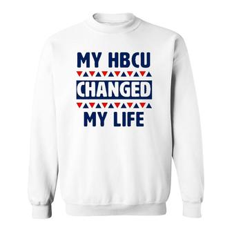 My Hbcu Changed My Life Historical Black College Alumni Sweatshirt | Mazezy