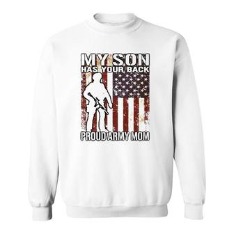 My Son Has Your Back - Proud Army Mom Military Mother Gift Sweatshirt | Mazezy