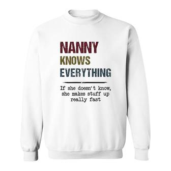 Nanny Knows Everything If She Doesnt Know She Makes Stuff Up Sweatshirt - Thegiftio UK
