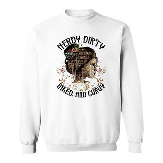 Nerdy Dirty Inked And Curvy Sweatshirt | Mazezy