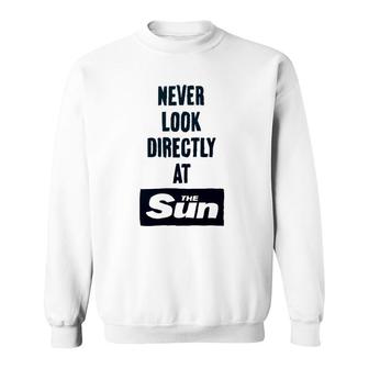 Never Look Directly At The Sun Sweatshirt | Mazezy CA
