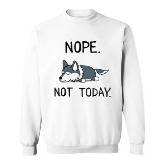 Nope Not Today Wolf Sweatshirt | Mazezy