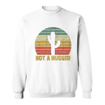 Not A Hugger Cactus Funny Sweatshirt | Mazezy