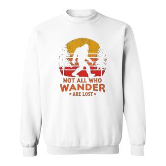 Not All Who Wander Are Lost Bigfoot Sweatshirt | Mazezy