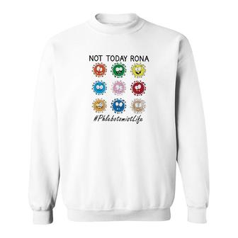 Not Today Rona Phlebotomist Sweatshirt | Mazezy