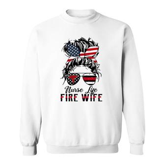 Nurse Life Fire Wife Firefighter's Wife Messy Bun Hair Sweatshirt | Mazezy