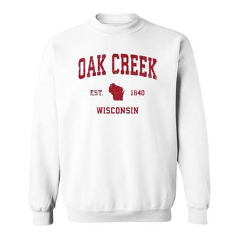 Oak Creek Wisconsin Wi Vintage Sports Design Red Print Sweatshirt | Mazezy