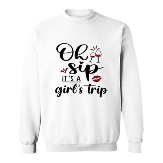 Oh It Is A Girls Trip Fun Wine Party Girlfriends Graphic Sweatshirt - Thegiftio UK