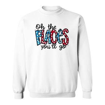 Oh The Places You Will Go Reading Teacher Sweatshirt | Mazezy