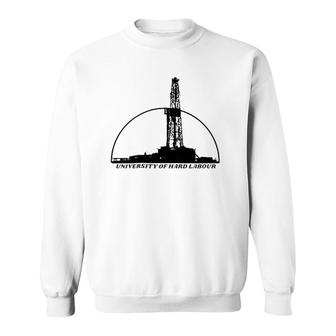 Oilfield Hard Labor Oil Field Sweatshirt | Mazezy