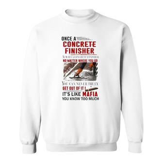 Once A Concrete Finisher Always A Concrete Finisher Sweatshirt | Mazezy