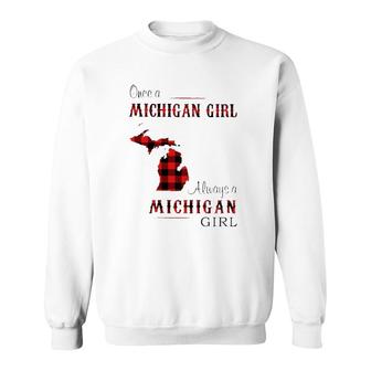 Once A Michigan Girl Always Michigan Sweatshirt | Mazezy CA