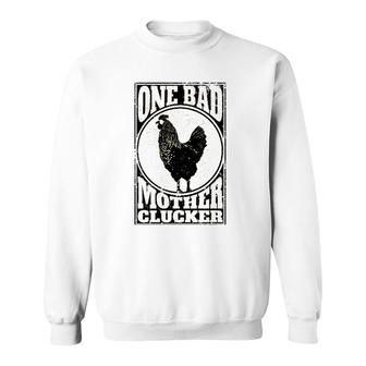 One Bad Mother Clucker - Novel Chicken Lover Sweatshirt | Mazezy